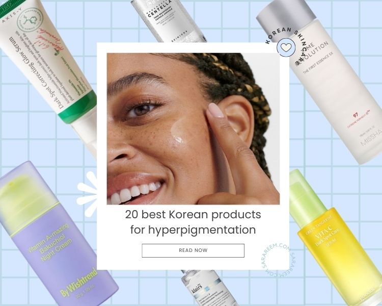 20 Best Korean Products For Hyperpigmentation and Dark Spots