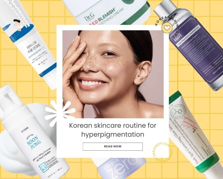 The Effortless Korean Skincare Routine for Hyperpigmentation and Dark Spots