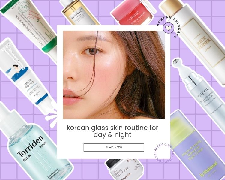 The Ultimate Korean Glass Skin Routine for Day and Night