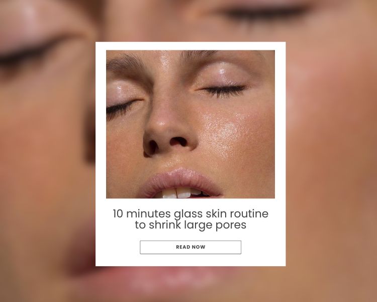 10 Minutes glass skin Routine to Shrink Large Pores