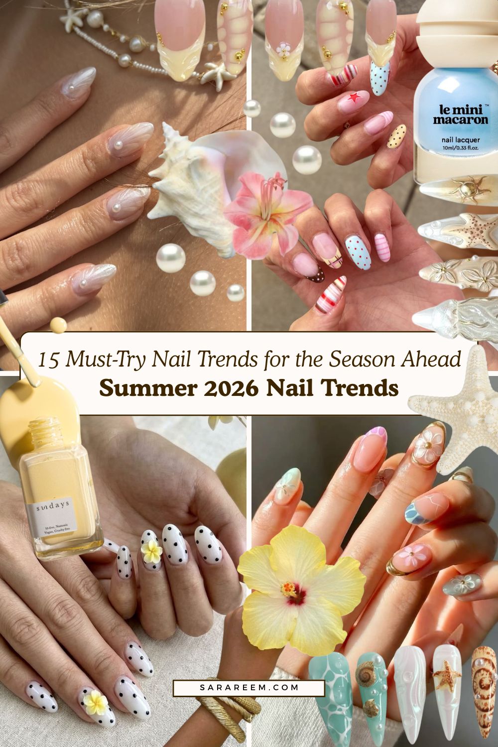 Summer 2026 nail trends - 15 Must-Try Nail Trends for the Season Ahead